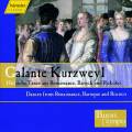 Lully/ Pcour/ Attaingnant/ Feuillet : Galante Kurzweyl, Hfische Tnze aus Renaissance, Barock und Rokoko