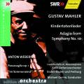 Gustav Mahler : Kindertotenlieder : Adagio from Symphony No. 10