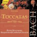 Bach J S : Toccatas, BWV 910-916