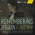 Remembering the Rain : A Jazz View. Radutiu, Schaefer, Rieck.