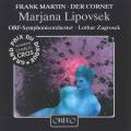 Frank Martin : Chant de l'amour et de la mort du cornette Christoph Rilke. Lipovsek, Zagrosek. [Vinyle]