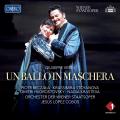 Verdi : Un bal masqu. Beczala, Stoyanova, Hvorostovsky, Krasteva, Lopez Cobos.