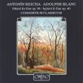 Antonin Reicha : Octuor. Aldophe Blanc : Septuor. Consortium Classicum.