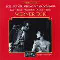 Werner Egk : Die Verlobung in San Domingo, opéra. Lear, Bence, Wunderlich, Egk.