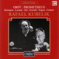 Carl Orff : Prometheus. Hermann, Lorand, Uhl, Greindl, Engen, Cramer, Kubelik.