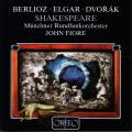 Berlioz, Elgar, Dvorak : Ouvertures shakespeariennes. Fiore.