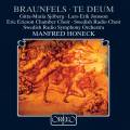 Walter Braunfels : Te Deum, op. 32. Sjberg, Jonsson, Honeck.