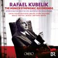 Rafael Kubelik : The Munich Symphonic Recordings.