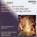 Scheidt : Christ, Thou art day and light