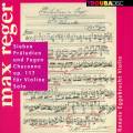 Max Reger : Préludes, fugues et chaconne pour violon seul, op. 117. Eggebrecht.