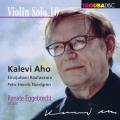 Violin Solo, vol. 10. Aho, Rautavaara, Nordgren : Œuvres pour violon. Eggebrecht.