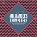 Mr. Handel's Trumpeters. Musique pour trompette anglaise. Plietzsch.