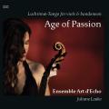 Age of Passion. Lachrimae-Tango pour violes et bandonéon. Ensemble Art d'Echo. Laake.