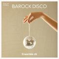 Barock Disco. Musique de danse de la priode baroque. Ensemble d4.