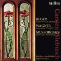 Reger, Wagner, Moussorgski : Musique pour orgue