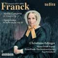 E. Franck : Concerto pour violon, op. 57 - Symphonie, op. 52. Edinger, Frank.