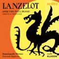 Paul Dessau : Lanzelot. Solyom-Nagy, Hindrichs, Pushniak, Schwaninger, Stickert, Beykirch.