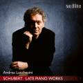 Schubert : uvres tardives pour piano, vol. 1. Lucchesini.