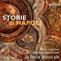 Storie di Napoli. Concertos et arias baroques napolitains. Ladurner, La Festa Musicale, Heindlmeier.