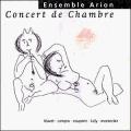 Campra, Couperin, Lully : Musique de chambre. Ensemble Arion.