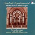 Felix Mendelssohn : Deutsche Orgelromantik