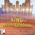 Bach/Liszt/Franck/Dupre/... : The King's Voice In Kazakhstan