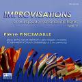 Improvisations sur les hymnes nationaux europens, Vol.I. Pincemaille.