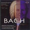 Johann Sebastian Bach : Brandenburg Concertos Nos. 1, 2 & 4/...(Transcr.)