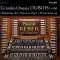 Les Grandes Orgues Dubois. Pascal Reber en concert.