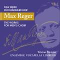 Reger : L'uvre pour chur d'hommes, vol. 1. Meister.