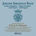 Bach : Les grands prludes et fugues. Bhme.