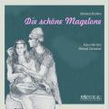 Brahms : Die schne Magelone. Mertens, Schnheit.