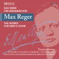 Reger : L'uvre pour chur d'hommes, vol. 3. Meister.