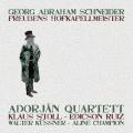 Georg Abraham Schneider : Musique de chambre. Stoll, Ruiz, Küssner, Champion, Adorjan Quartet.