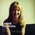 Karen Vrijburg : Listen to a stranger.