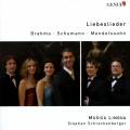 Brahms, Schumann, Mendelssohn : Liebeslieder