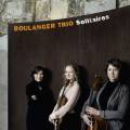 Trio Boulanger : Solitaires, trios pour piano.