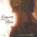 Exquisite Noyse : La voce del violino, musique du 16me sicle pour consort de violon.
