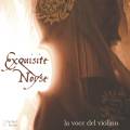 Exquisite Noyse : La voce del violino, musique du 16me sicle pour consort de violon.