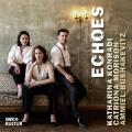 Echoes. Duos romantiques pour soprano, mezzo-soprano et piano. Konradi, Morison, Bushakevitz.