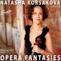 Natasha Korsakova, violon : Opera Fantasies