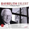 Bayreuth erlebt : Erinnerungen an Wolfgang Wagner