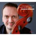 Markus Wagner, violoncelle : Suites pour violoncelle solo