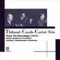 Thibaud-Casals-Cortot Trio : Piano Trio Recordings (1926-1928)