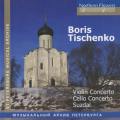 Boris Tichtchenko : Concertos pour violon et pour violoncelle - Suzdal. Rostropovich, Lieberman, Tichtchenko, Serov.