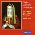 Tudor Anthems and Motets. Chœur du Clare College, Brown.