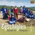 Egschiglen : Sounds of Mongolia