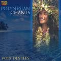 Voix Des Iles : Polynesian Chants