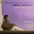 Razia Aziz : Songs of Love and Devotion from India and Pakistan