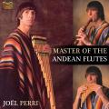 Joel Perri : Master of the Andean Flutes